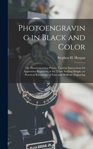 Photoengraving in Black and Color; or, Photoengraving Primer. Concise Instructions for Apprentice Engravers or for Those Seeking Simple yet Practical Knowledge of Line and Halftone