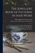 The Jewellers' Book of Patterns in Hair Work