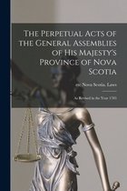 The Perpetual Acts of the General Assemblies of His Majesty's Province of Nova Scotia [microform]