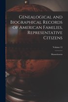 Genealogical and Biographical Records of American Families, Representative Citizens: Massachusetts; Volume 12