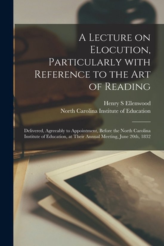 A Lecture on Elocution, Particularly With Reference to the A ... - cover