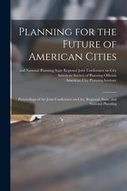 Planning for the Future of American Cities