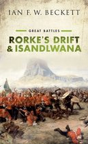 Great Battles- Rorke's Drift and Isandlwana