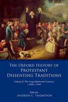 The Oxford History of Protestant Dissenting Traditions-The Oxford History of Protestant Dissenting Traditions, Volume II