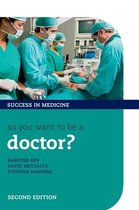 So You Want To Be A Doctor