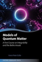 Models of Quantum Matter A First Course on Integrability and the Bethe Ansatz Oxford Graduate Texts