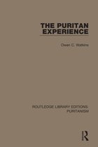 Routledge Library Editions: Puritanism-The Puritan Experience