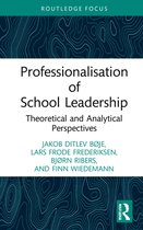 Routledge Research in Educational Leadership- Professionalisation of School Leadership