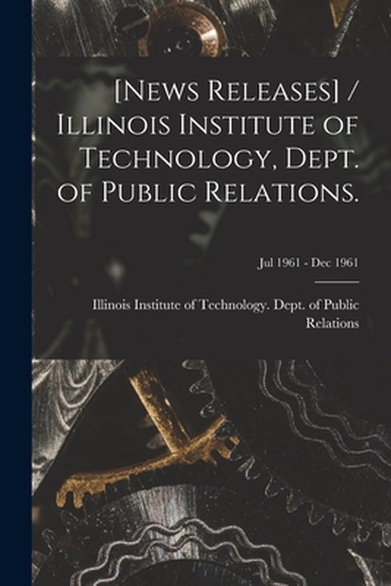 [News Releases] / Illinois Institute of Technology, Dept. of ... - cover