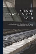 Closing Exercises, Miss S.F. Smith [microform]