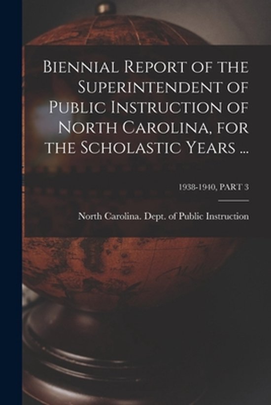Biennial Report of the Superintendent of Public Instruction  ... - cover