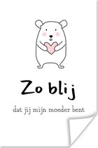 Cadeau voor Moederdag met tekst Zo blij dat jij mijn moeder bent – wit poster poster 80x120 cm