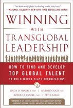 Winning With Transglobal Leadership: How To Find And Develop