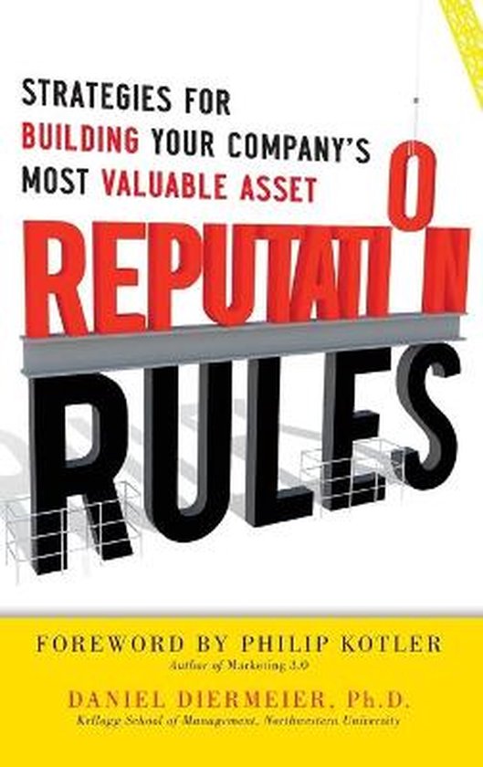 Reputation Rules: Strategies For Building Your Company'S Mos