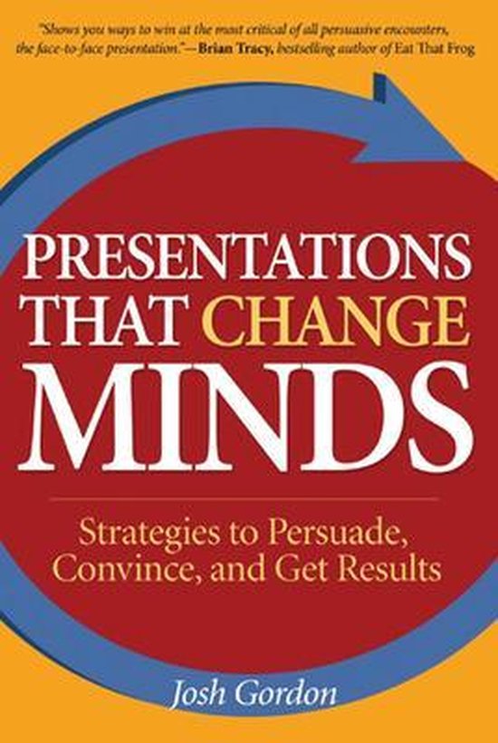 Presentations That Change Minds, Josh Gordon 9780071461092 Boeken bol