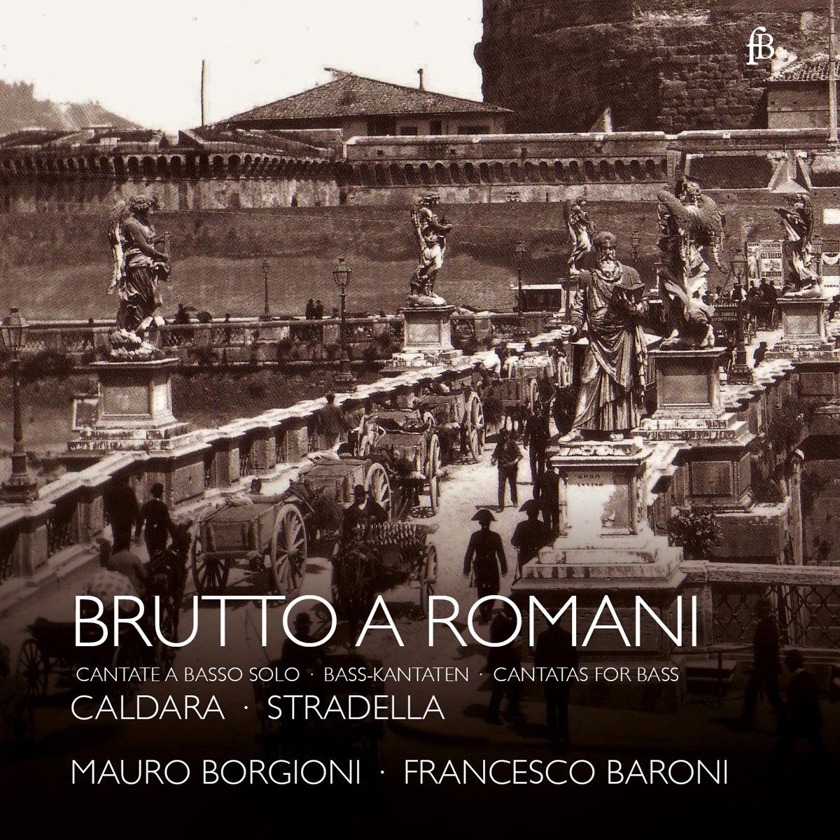 Mauro Borgioni & Francesco Baroni - Brutto A Romani: Cantatas For Bass (CD) (Limited Edition)