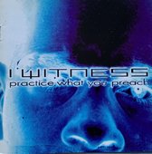 I Witness – Practice What You Preach 1996 CD
