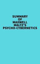 Summary of Maxwell Maltz's Psycho-Cybernetics