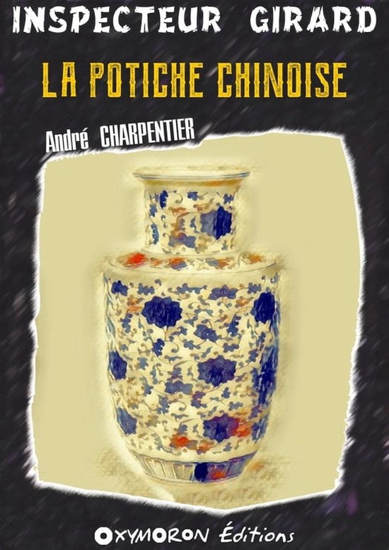 Inspecteur Girard 3 - La potiche chinoise