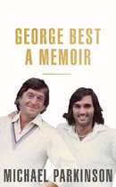 George Best A Memoir A unique biography of a football icon perfect for selfisolation