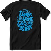 Its time to drink beer and relax | Feest kado T-Shirt heren - dames | Blauw | Perfect drank cadeau shirt |Grappige bier spreuken - zinnen - teksten