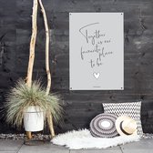 MOODZ design | Tuinposter | Buitenposter | Together is our favourite place to be | 50 x 70 cm | Grijs