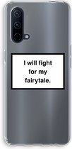 Case Company® - OnePlus Nord CE 5G hoesje - Fight for my fairytale - Soft Cover Telefoonhoesje - Bescherming aan alle Kanten en Schermrand