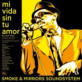 Smoke & Mirrors Soundsystem - Mi Vida Sin Tu Amor/I'm A Man (7" Vinyl Single)