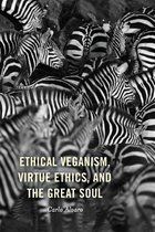 Ethical Veganism, Virtue Ethics, and the Great Soul