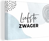 Canvas Schilderij Spreuken - Quotes - 'Liefste zwager' - Blauw - 60x40 cm - Wanddecoratie
