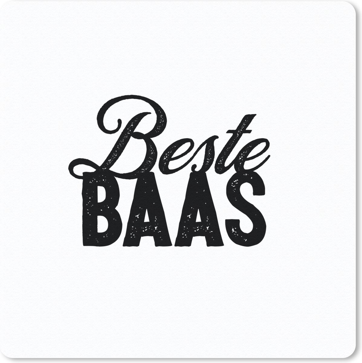 Muismat 30x30 cm - Mousepad 'Beste baas' - Spreuken - Quotes - Muismatten