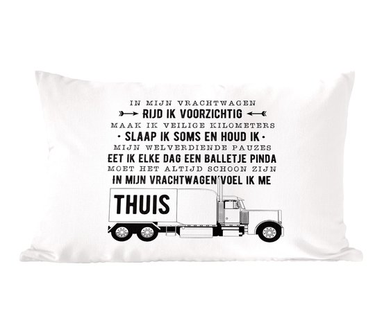 Sierkussens - Kussentjes Woonkamer - 60x40 cm - Baan - Spreuken - Quotes - 'In mijn vrachtwagen....'