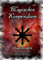 MAGISCHES KOMPENDIUM 32 - Magisches Kompendium - Chaosmagie - Erste Schritte der chaosmagischen Theorie und Praxis