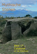 Mythische Stenen 17 - Catalonië en de Balearen