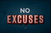 Walljar - No Excuses - Muurdecoratie - Poster met lijst