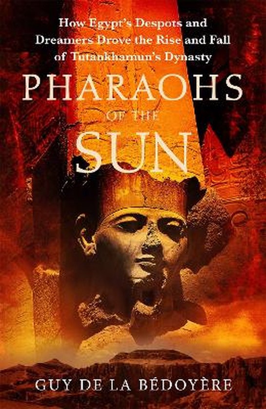 Boekomslag: 'Pharaohs of the Sun' door Guy de la Bédoyère, met een beeld van een farao en Egyptische hiëroglyfen.