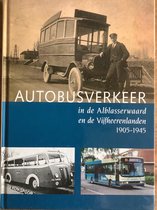 Autobusverkeer in de Alblasserwaard en de Vijfheerenlanden 1905-1945