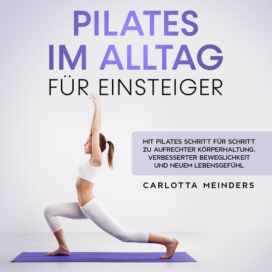 Pilates im Alltag für Einsteiger: Mit Pilates Schritt für  ... - cover