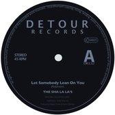 The Sha La La's - Let Somebody Lean On You (7" Vinyl Single)