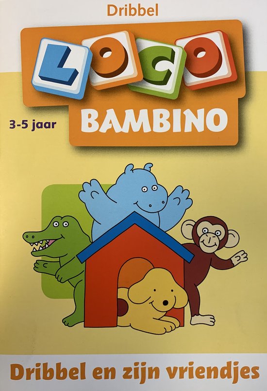 Loco Bambino - Boekje - Dribbel & zijn vriendjes - 3-5 jaar*