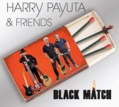 Harry Payuta & Friends - Black Match (CD)