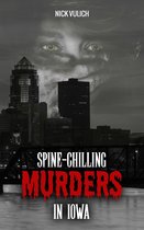 Spine-Chilling Murders 5 - Spine-Chilling Murders in Iowa