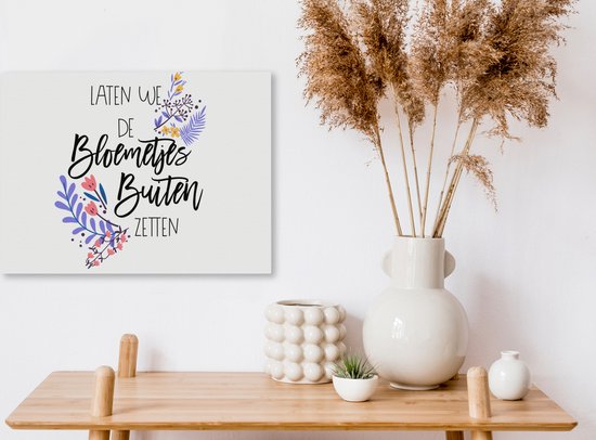 Tableau sur toile avec citations - Mettons les fleurs dehors - Citations - 40x30 cm - Décoration murale
