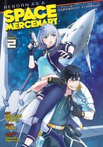 Reborn as a Space Mercenary: I Woke Up Piloting the Strongest Starship! (Manga)- Reborn as a Space Mercenary: I Woke Up Piloting the Strongest Starship! (Manga) Vol. 2