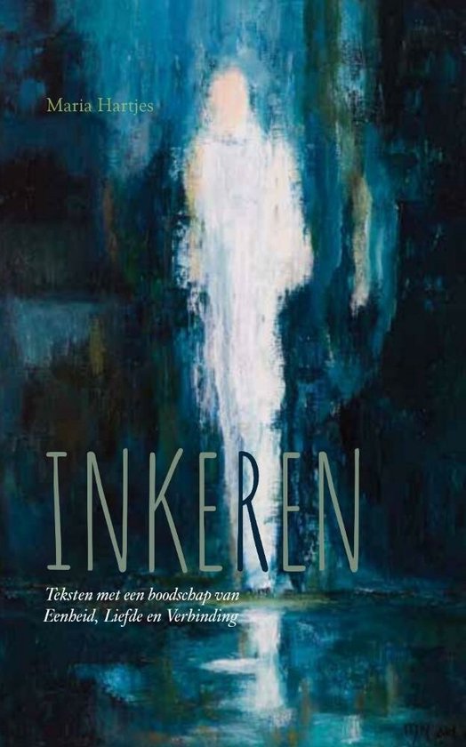 Boek 'Inkeren'. Abstracte schildering van een witte figuur met de titel "INKEREN" en ondertitel "Teksten met een boodschap van Eenheid, Liefde en Verbinding".