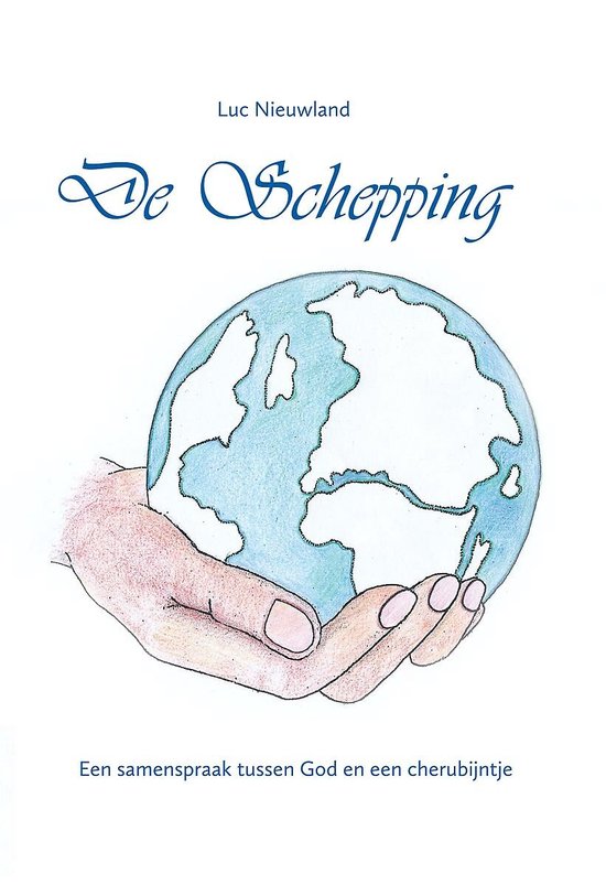 De Schepping - Een samenspraak tussen God en een cherubijntje, een vertelling voor jong en oud