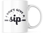 Mok met tekst: I don't give a sip | Grappige mok | Grappige Cadeaus | Koffiemok | Koffiebeker | Theemok | Theebeker