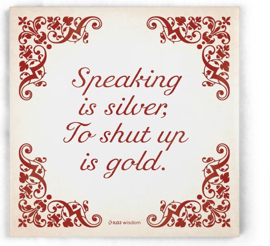 ILOJ wijsheid tegel - spreuken tegel in rood - Speaking is silver To shut up is gold
