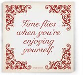 ILOJ wijsheid tegel - spreuken tegel in rood - Time flies when you're enjoying yourself