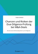 Chancen und Risiken der Due-Diligence-Prüfung bei M&A-Deals. Wie die Unternehmensakquisition zum Erfolg wird